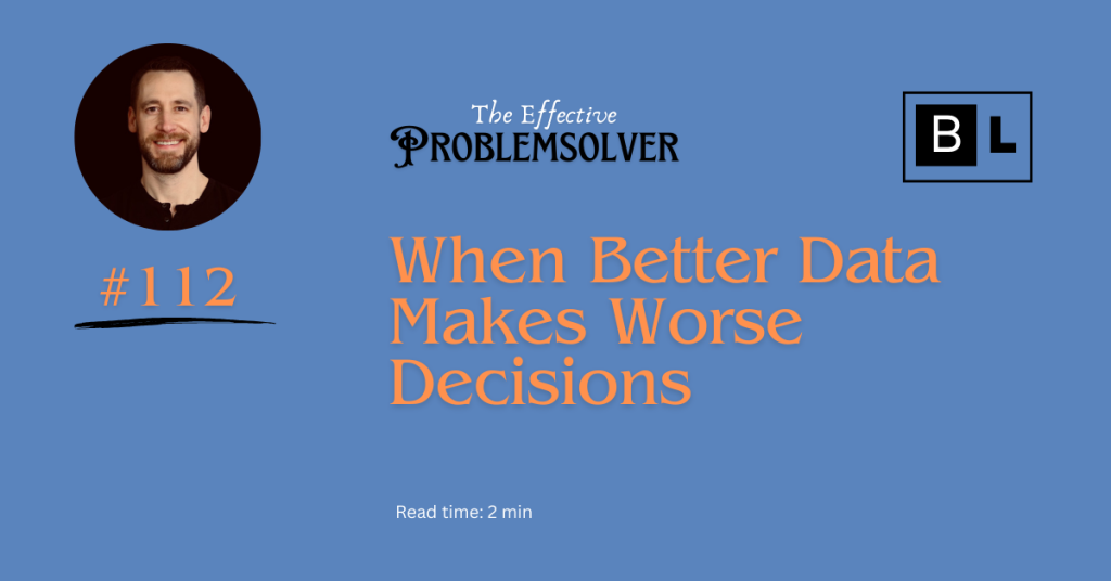 When Better Data Makes Worse Decisions